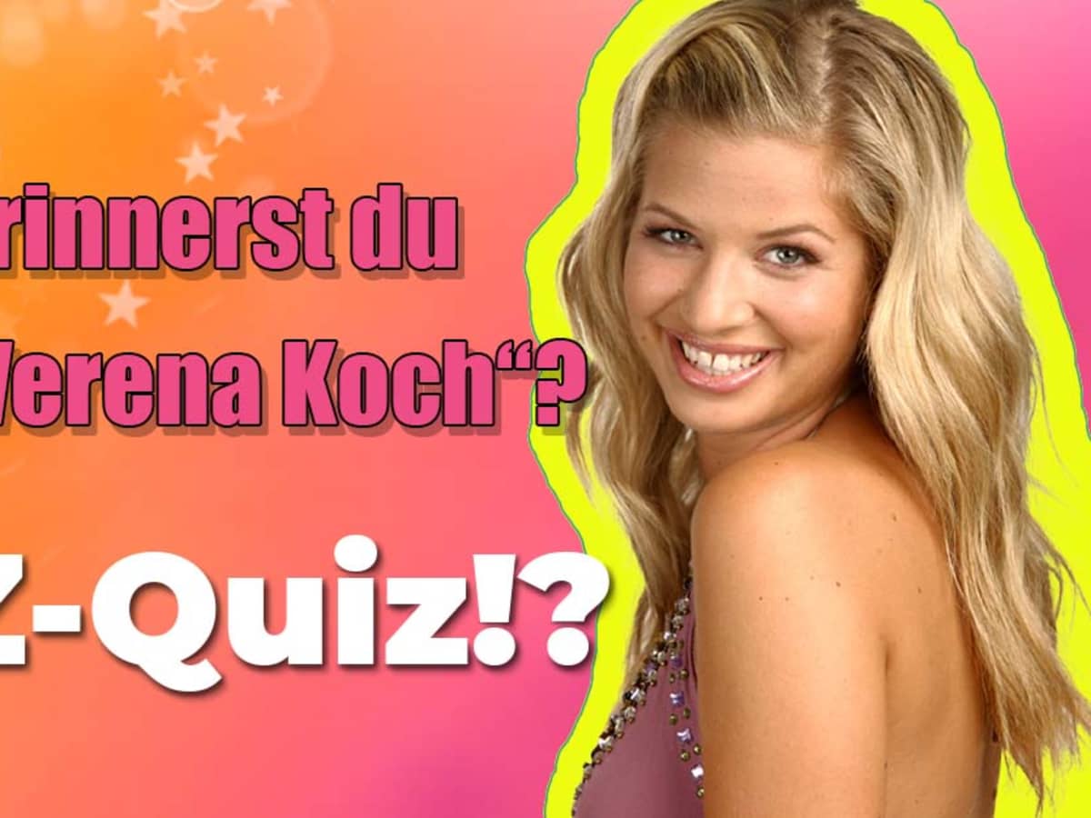 Gzsz Quiz Wie Gut Erinnerst Du Dich An Verena Koch