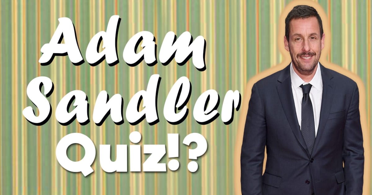 Adam Sandler Quiz