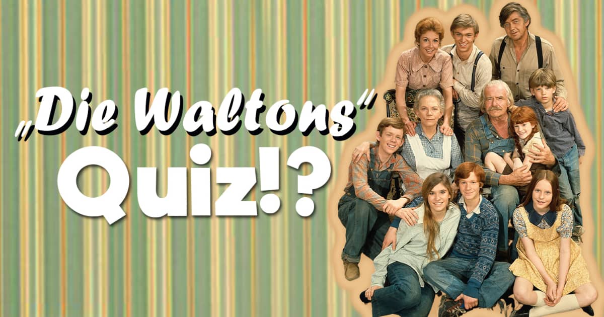 „Die Waltons“Quiz
