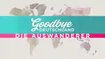 "Goodbye Deutschland! Die Auswanderer"