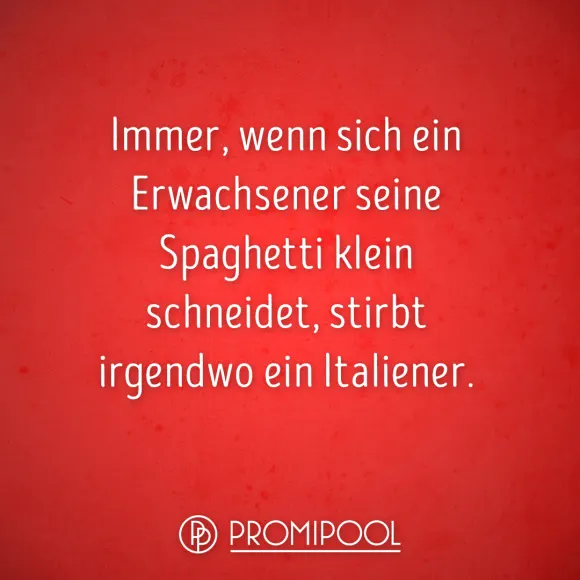 lustiger Spruch Spaghetti schneiden